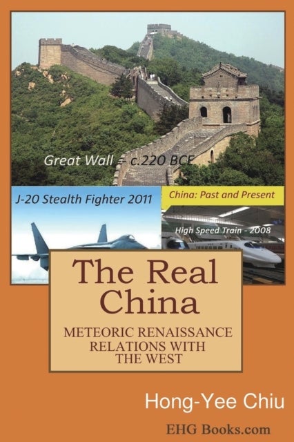 The Real China - 解密中國：綜橫東西看中國與西方及閃電式復興的背景（國際英文版）