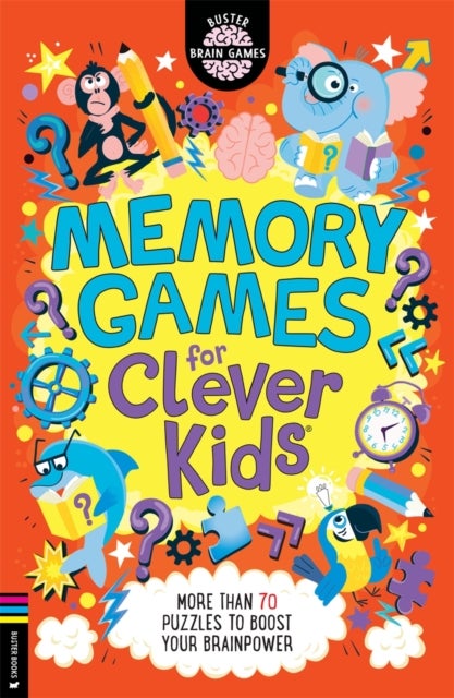 Memory Games for Clever Kids¿ - More than 70 puzzles to boost your brain power