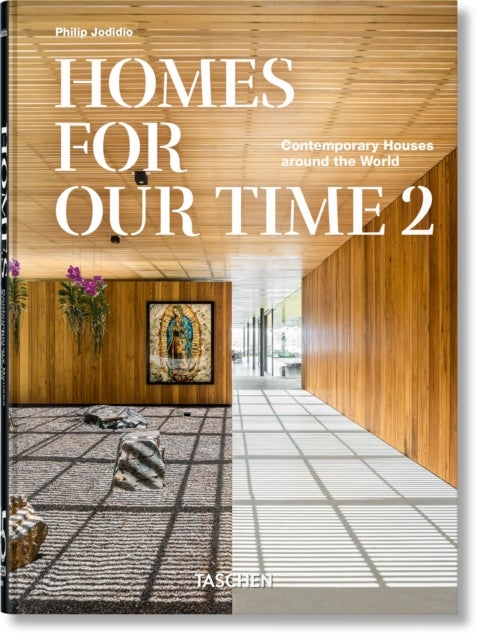 Homes For Our Time - Contemporary Houses around the World. Vol. 2. 45th Ed.