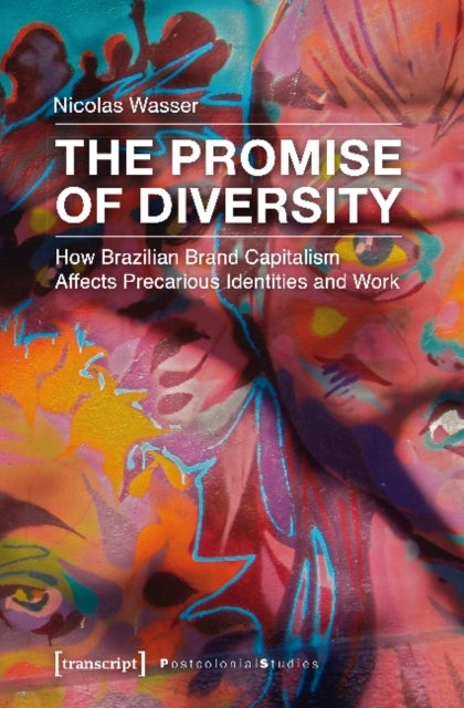 The Promise of Diversity ¿ How Brazilian Brand Capitalism Affects Precarious Identities and Work