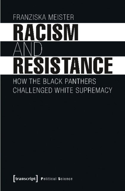 Racism and Resistance ¿ How the Black Panthers Challenged White Supremacy