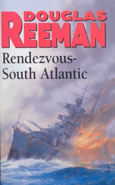 Rendezvous - South Atlantic - a classic tale of all-action naval warfare set during WW2 from the master storyteller of the sea