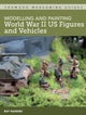 Modelling and Painting World War II US Figures and Vehicles