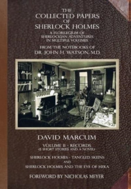 The Collected Papers of Sherlock Holmes - Volume 2 - A Florilegium of Sherlockian Adventures in Multiple Volumes