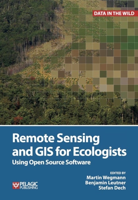Remote Sensing and GIS for Ecologists - Using Open Source Software