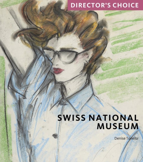 Swiss National Museum - Director's Choice