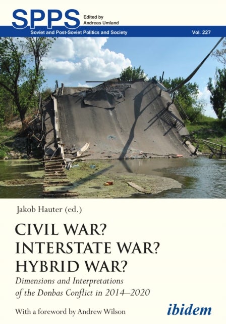 Civil War? Interstate War? Hybrid War? - Dimensions and Interpretations of the Donbas Conflict in 2014–2020