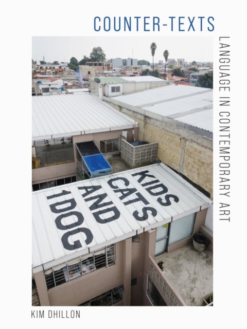Counter-Texts - Language in Contemporary Art