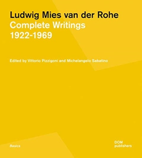 Ludwig Mies van der Rohe - Complete Writings 19221969