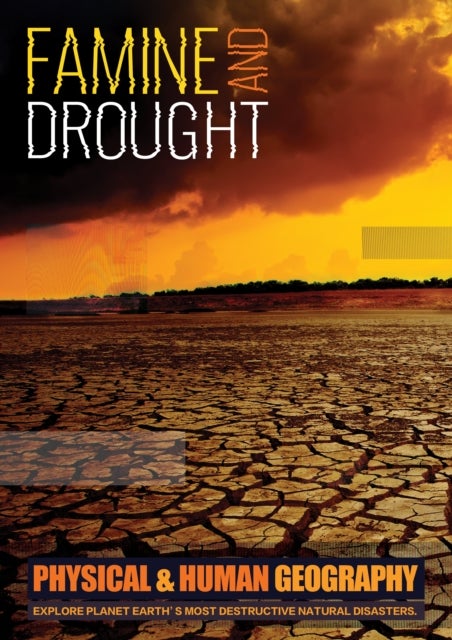 Famine and Drought - Explore Planet Earth's Most Destructive Natural Disasters