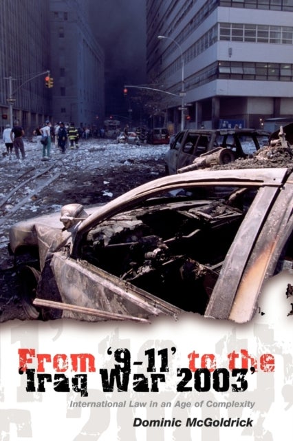 From '9-11' to the 'Iraq War 2003' - International Law in an Age of Complexity