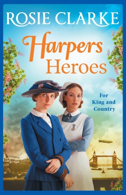 Harpers Heroes - A gripping historical saga from bestseller Rosie Clarke