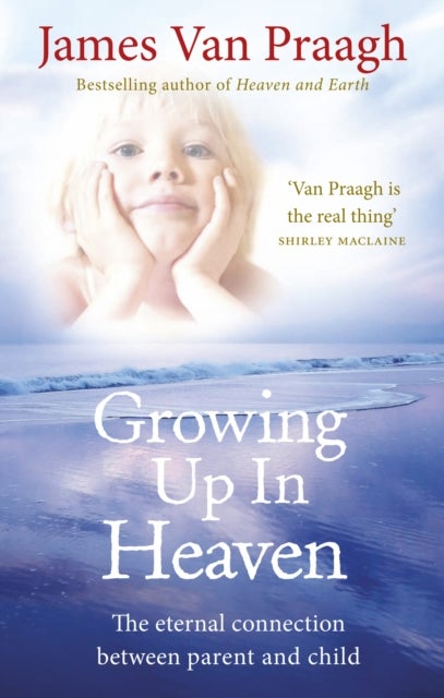 Growing Up in Heaven - The eternal connection between parent and child