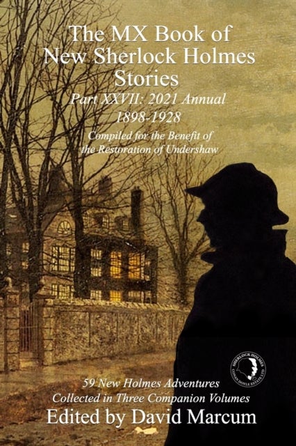 The MX Book of New Sherlock Holmes Stories Part XXVII - 2021 Annual (1898-1928)