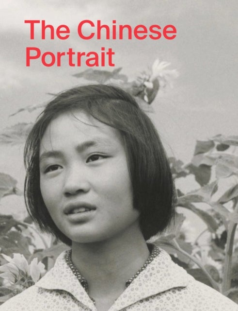The Chinese Portrait: 1860 to the Present - Major Works from the Taikang Collection