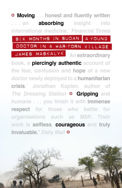 Six Months in Sudan - A Young Doctor in a War-torn Village