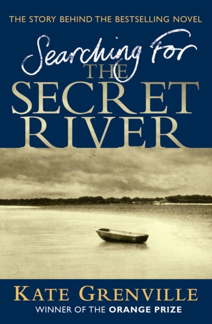 Searching For The Secret River - The Story Behind the Bestselling Novel
