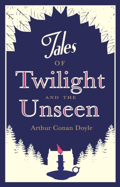 Tales of Twilight and the Unseen - Annotated Edition