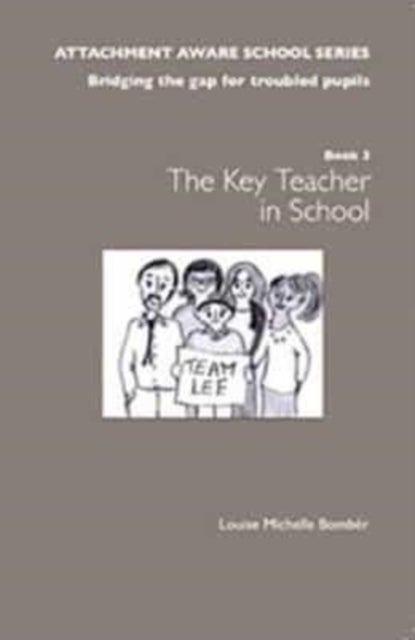 The Attachment Aware School Series - Bridging the Gap for Troubled Pupils