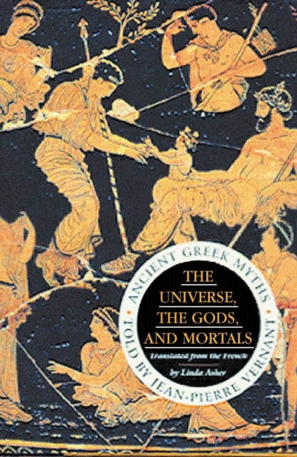 The Universe, The Gods And Mortals - Ancient Greek Myths