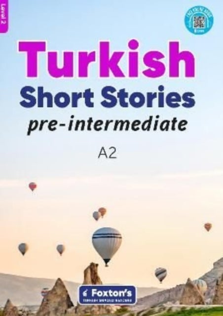 Pre-Intermediate Turkish Short Stories - Based on a comprehensive grammar and vocabulary framework (