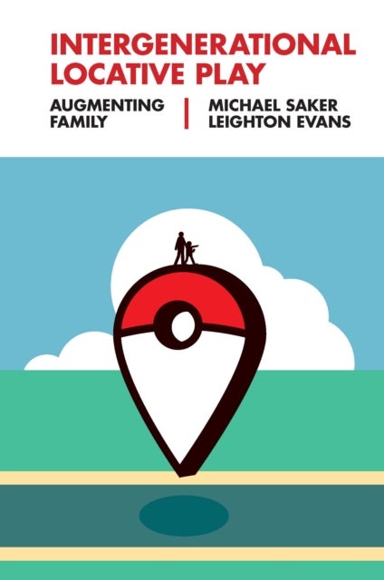 Intergenerational Locative Play - Augmenting Family