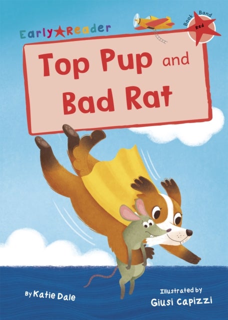 Top Pup and Bad Rat - (Red Early Reader)
