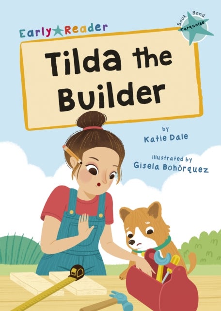 Tilda the Builder - (Turquoise Early Reader)