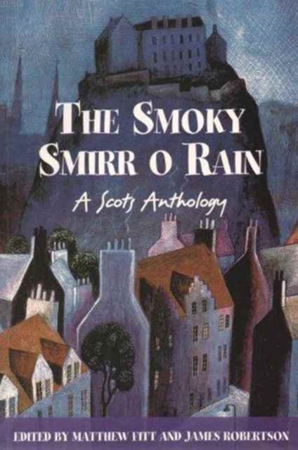 The Smoky Smirr O Rain - A Scots Anthology