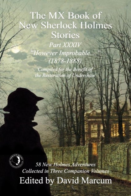 The MX Book of New Sherlock Holmes Stories Part XXXIV - However Improbable (1878-1888)