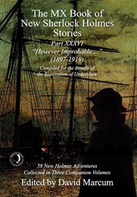 The MX Book of New Sherlock Holmes Stories Part XXXVI - However Improbable (1897-1919)