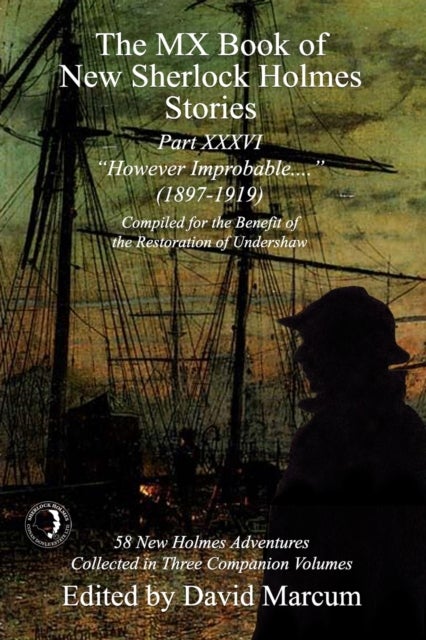 The MX Book of New Sherlock Holmes Stories Part XXXVI - However Improbable (1897-1919)
