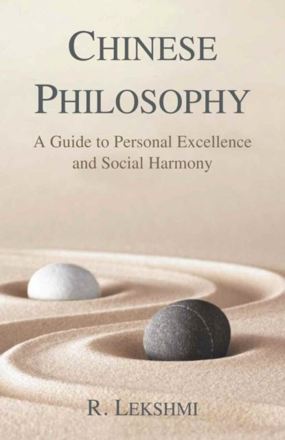 Chinese Philosophy - A Guide to Personal Excellence and Social Harmony