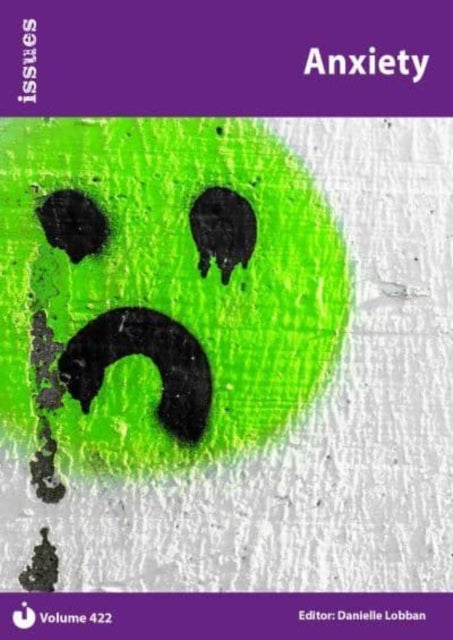 Anxiety - Issues: PSHE & RSE Resources For Key Stage 3 & 4