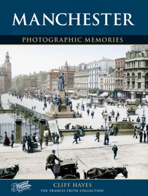 Manchester - Photographic Memories
