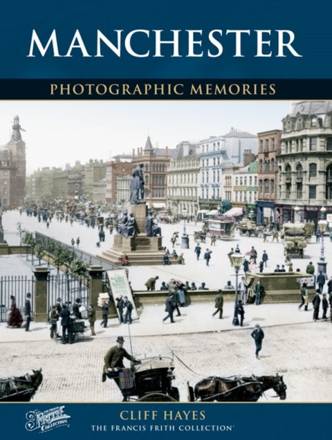 Manchester - Photographic Memories