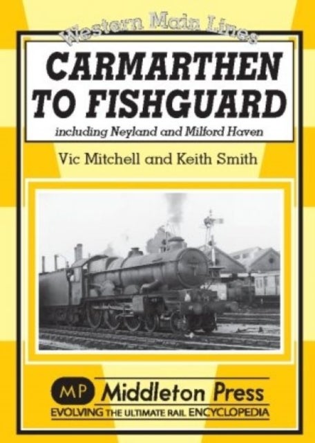 Carmarthen to Fishguard - Including Neyland and Milford Haven