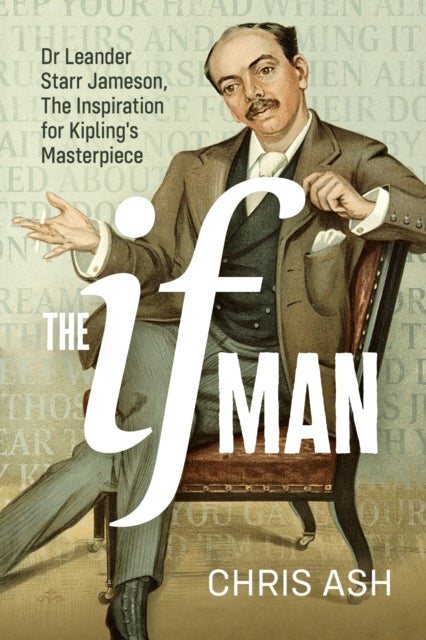 The If Man - Dr Leander Starr Jameson, the Inspiration for Kipling's Masterpiece
