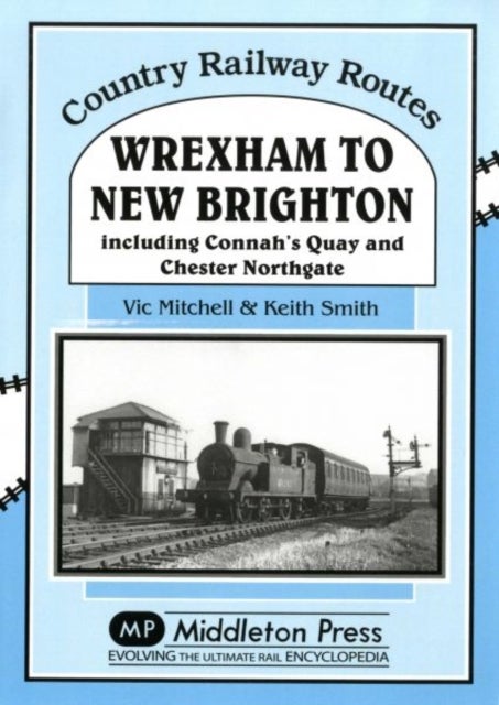Wrexham to New Brighton - Including Connah's Quay and Chester Northgate