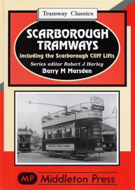 Scarborough Tramways - Including the Scarborough Cliff Lifts