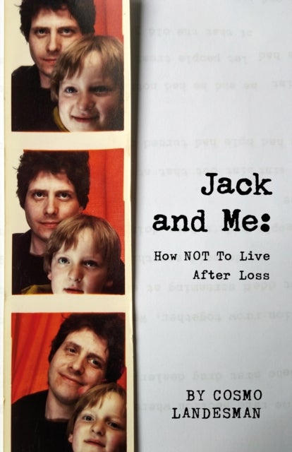 Jack And Me - How Not To Live After Loss