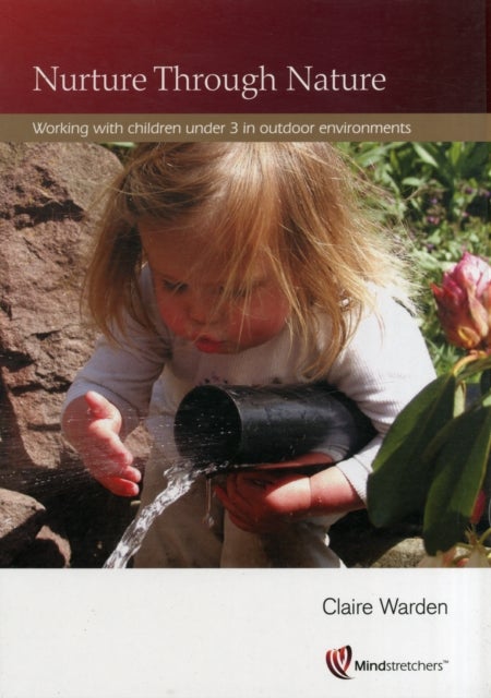 Nurture Through Nature - Working with Children Under 3 in Outdoor Environments