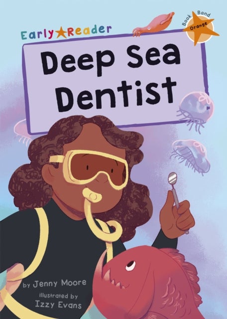 Deep Sea Dentist - (Orange Early Reader)