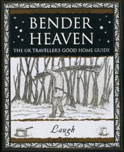 Bender Heaven: The UK Traveller's Good Home Guide - The UK Traveller's Good Home Guide