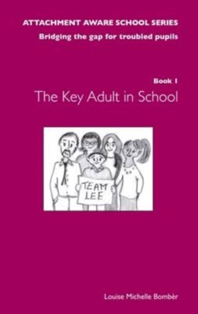 The Attachment Aware School Series - Bridging the Gap for Troubled Pupils