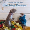 Celestine and the Hare: Catching Dreams