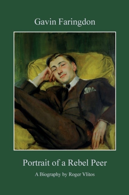 Gavin Faringdon - Portrait of a Rebel Peer