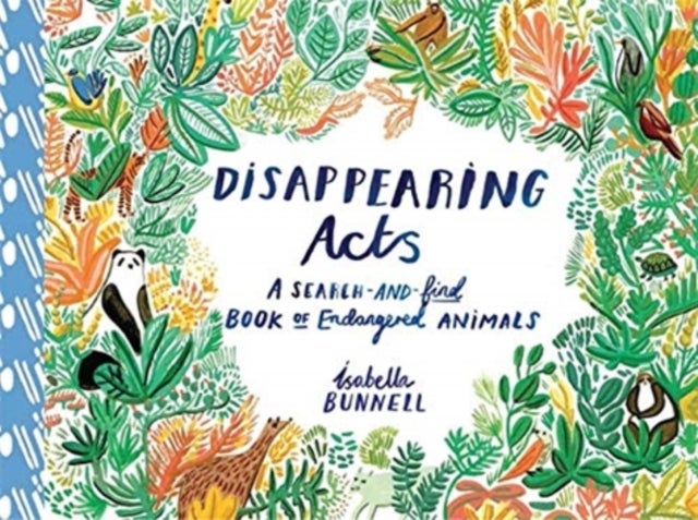 Disappearing Acts - A Search-and-Find Book of Endangered Animals