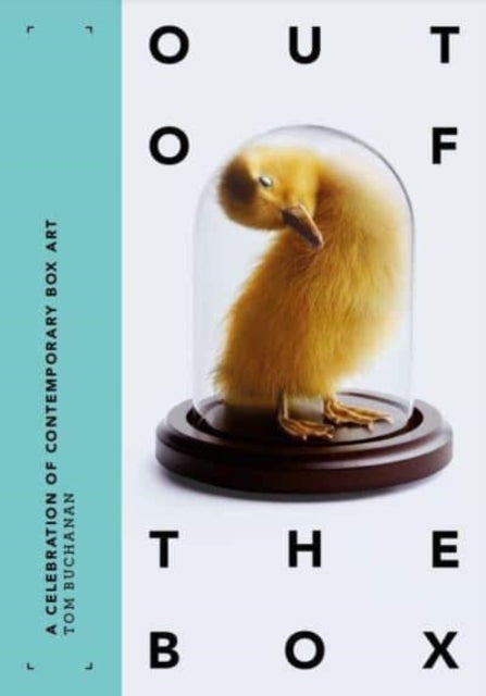 Out of the Box - A Celebration of Contemporary Box Art