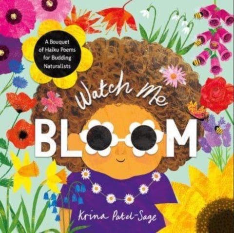 Watch Me Bloom - A Bouquet of Haiku Poems for Budding Naturalists